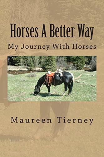 Horses A Better Way: My Journey With Horses